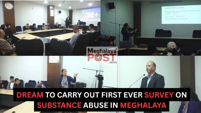 Dream To Carry Out First Ever Survey On Substance Abuse In Meghalaya