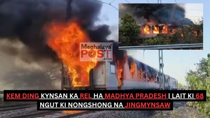 Kem Ding Kynsan Ka Rel Ha Madhya Pradesh Lait Ki 68 Ngut Ki Nongshong Na Jingmynsaw