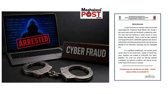 Ri Bhoi Police Arrest Rajasthan Man In Cyber Fraud Case Involving Fake Ips Officer Profile