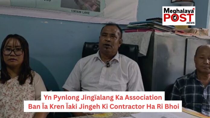 Yn Pynlong Jingialang Ka Association Ban Ia Kren Iaki Jingeh Ki Contractor Ha Ri Bhoi